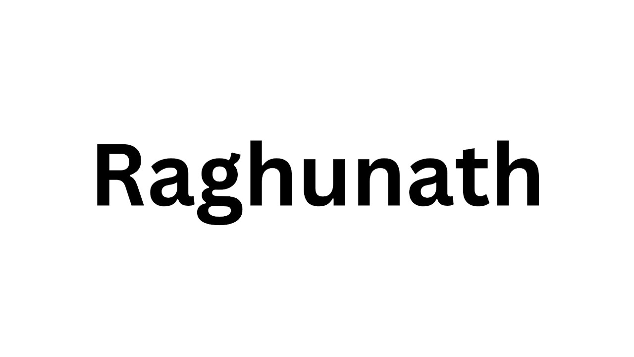How To Pronounce The Indian Name Raghunath Like A Native Speaker YouTube how-to-pronounce-the-indian-name-raghunath-like-a-native-speaker-youtube
