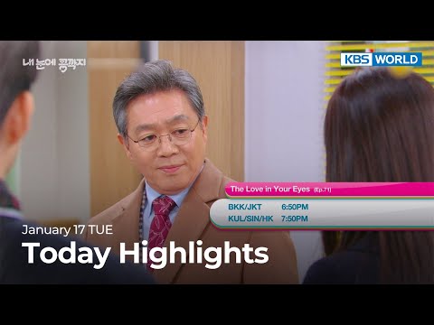(Today Highlights) January 17 TUE : The Love in Your <strong>Eyes</strong> and <strong>more</strong> | KBS WORLD TV