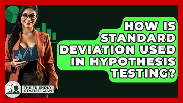 How Is Standard Deviation Used In Hypothesis Testing? - The Friendly Statistician