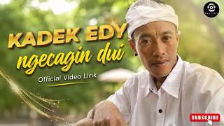 Ngecagin Dui - Kadek Edy  (  Video Lirik )