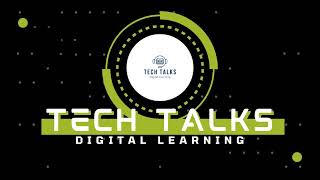 Tech talks - Introduction - Digital Learning