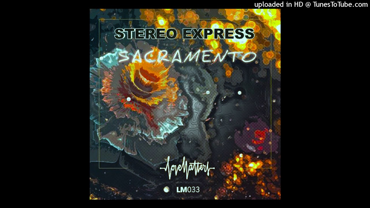 Stereo Express - Sacramento (Original Mix)