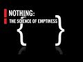 NOTHING: The Science of Emptiness - Full Program