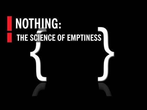 NOTHING: The Science of Emptiness | 2014