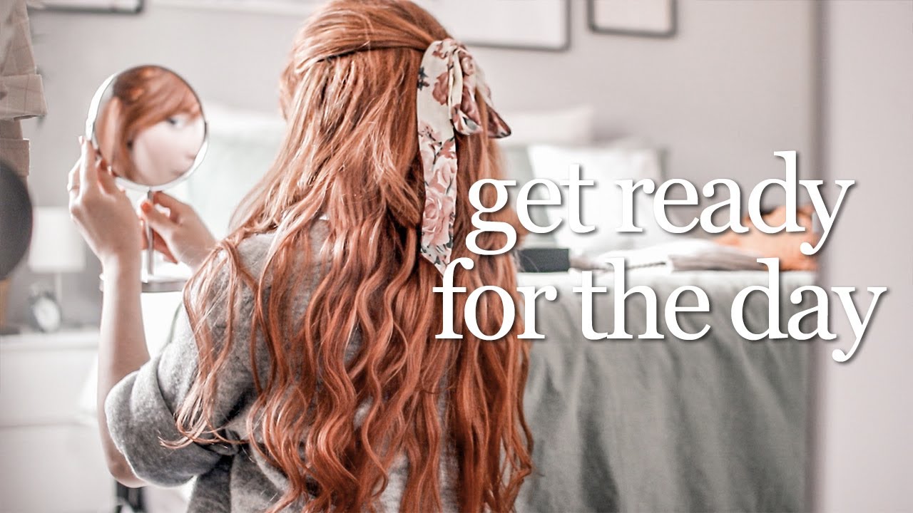 get ready for the day YouTube get ready for the day YouTube