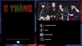 5 THÁNG (ALI HOÀNG DƯƠNG, WEAN, WREN EVANS, JAYSONLEI) - LINE DISTRIBUTION + LYRICS