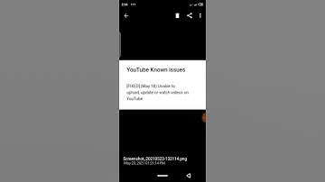 YouTube Known issues Fixed (May 18) Unable Upload, update or watch videos onYoTube