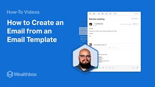 Information How to Create an Email from an Email Template in Wealthbox News
