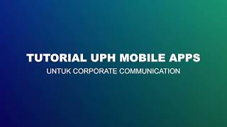 VIDEO TUTORIAL UPH MOBILE APPS UNTUK CORPORATE COMMUNICATION (CORCOM) | UPH MOBILE APPS screenshot 4