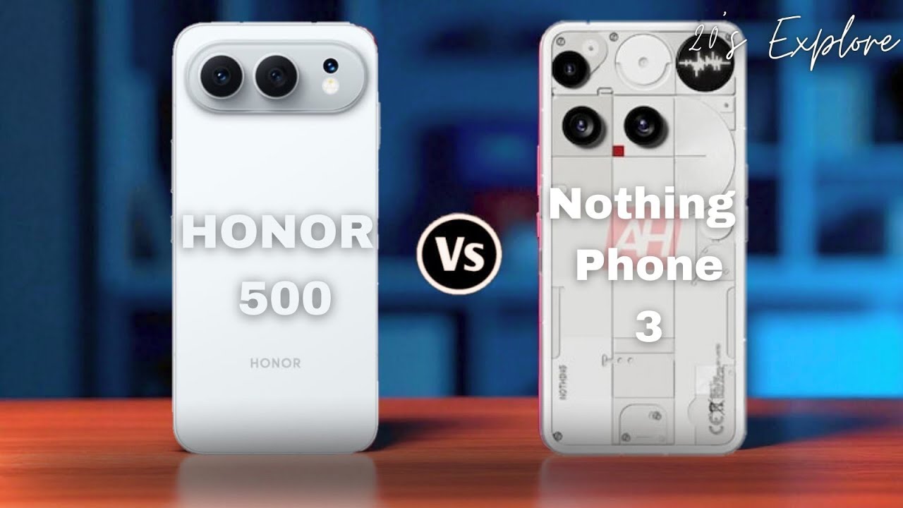 Honor 500 vs Nothing Phone 3 – Best Mid‑Range Smartphone Comparison 2026?