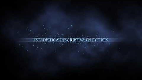 Trailer del curso Estadística Descriptiva en Python
