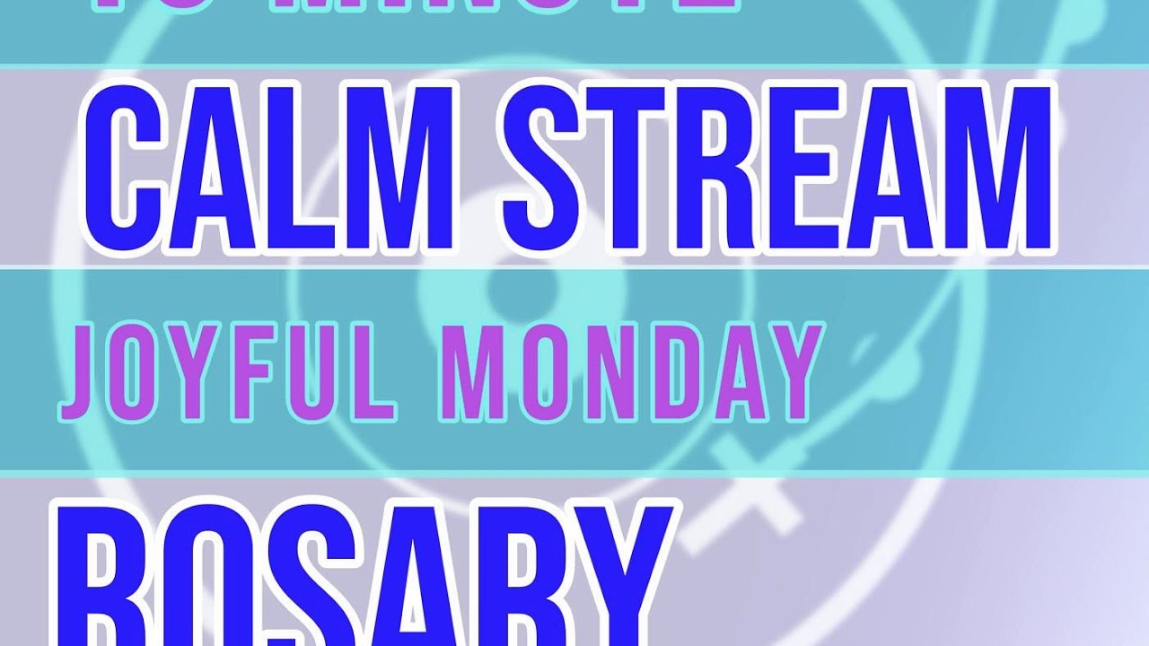 15 Minute Rosary - MONDAY - Joyful - CALM STREAM - YouTube
