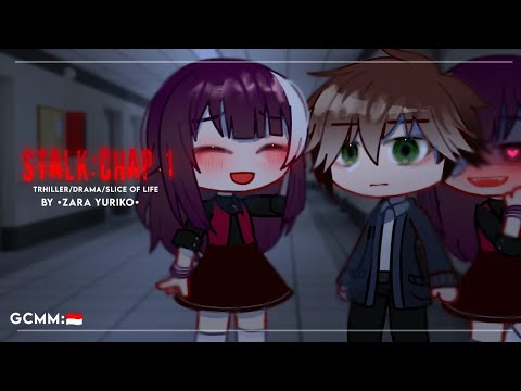 𝗦𝗧𝗔𝗟𝗞:𝗖𝗛𝗔𝗣 𝟭 || GCMM || Gacha Club Mini Movie || 🇮🇩 || By •zara yuriko•