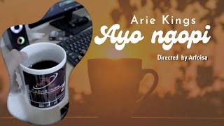 Arie Kings - Ayo Ngopi |  Video Clip | Radar Musik | 2022