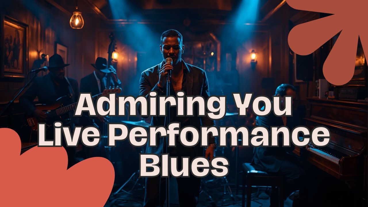 Admiring You – Sexy Deep Male Vocal Blues Song | Emotional Blues Performance | Trending Blues Music