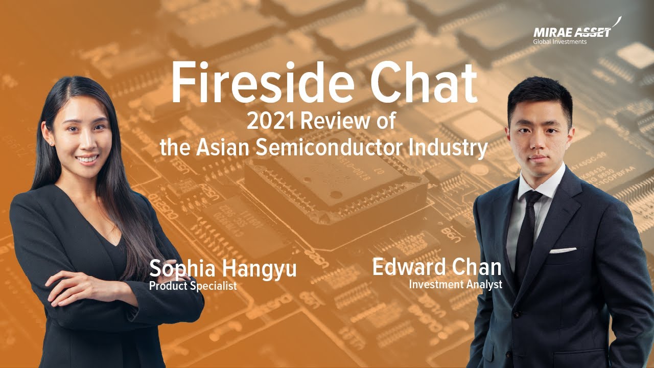 Fireside Chat - 2021 Review of the Asian Semiconductor Industry by Edward Chan