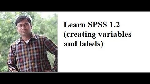 Learn SPSS 1.2 (creating variables and labels)