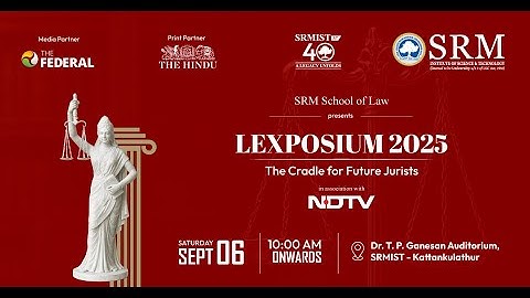 Lexposium 2025 - The Cradle for Future Jurists | SRM School of Law