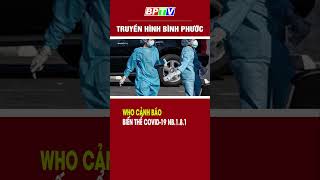 WHO cảnh báo biến thể Covid-19 NB.1.8.1 #shorts  | BPTV