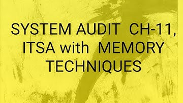 SYSTEM AUDIT I CH-11 I FULL CHAPTER I LATEST ITSA I INFORMATION TECHNOLOGY & SYSTEM AUDIT