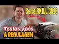 Serra de Bancada SKILL 3610  Testes Após a Regulagem