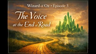 Wizard of Oz Episode 3 | The Voice at the End of the Road | Finding Inner Guidance