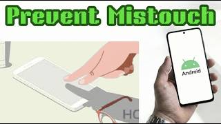 How to Enable Mistouch Prevention on Android
