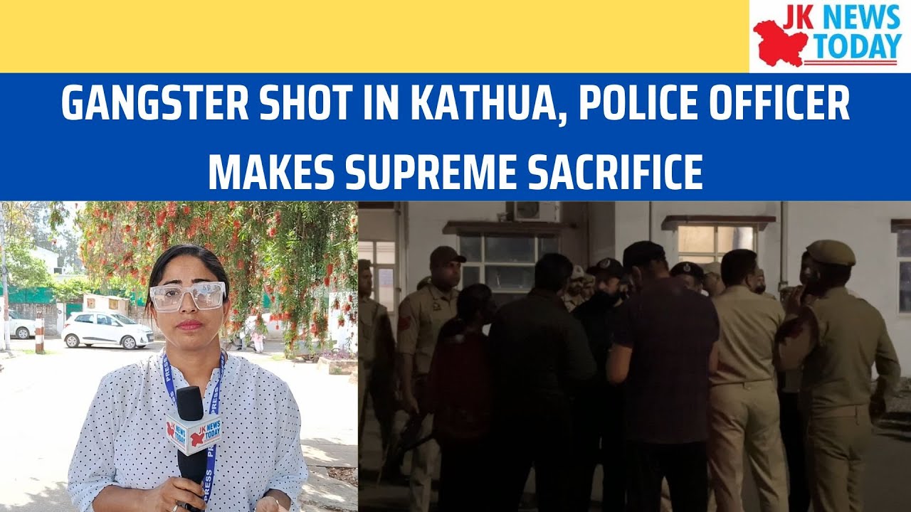 Gangster shot in Kathua, police officer makes supreme sacrifice | JK ...