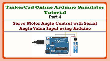 Servo Motor Angle Control with Angle Value sent Serially using TinkerCad | TinkerCad Tutorial Part 4