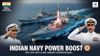 INS Udaygiri &amp; INS Himgiri Commissioned | Indian Navy Power Boost | NDA CDS | Current Affairs 2025