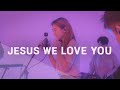 Jesus We Love You - LEVISTANCE