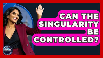 Can The Singularity Be Controlled? - Profiles in Politics