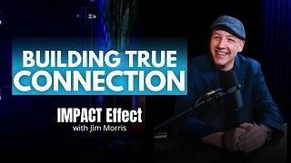 The 3 H’s of Human Connection: How to Truly Connect with Anyone ft. Jim Morris