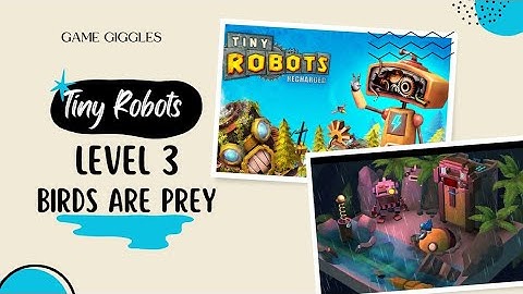 Tiny Robots Recharged ⚡: level 3 Birds are prey