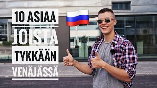 10 ASIAA, JOISTA TYKKÄÄN VENÄJÄSSÄ🇷🇺