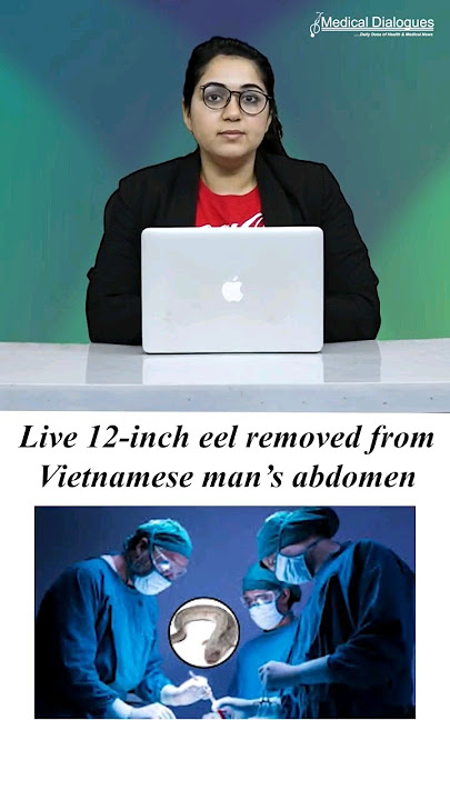 Live 12-inch eel removed from Vietnamese man's abdomen #vietnamese #eel