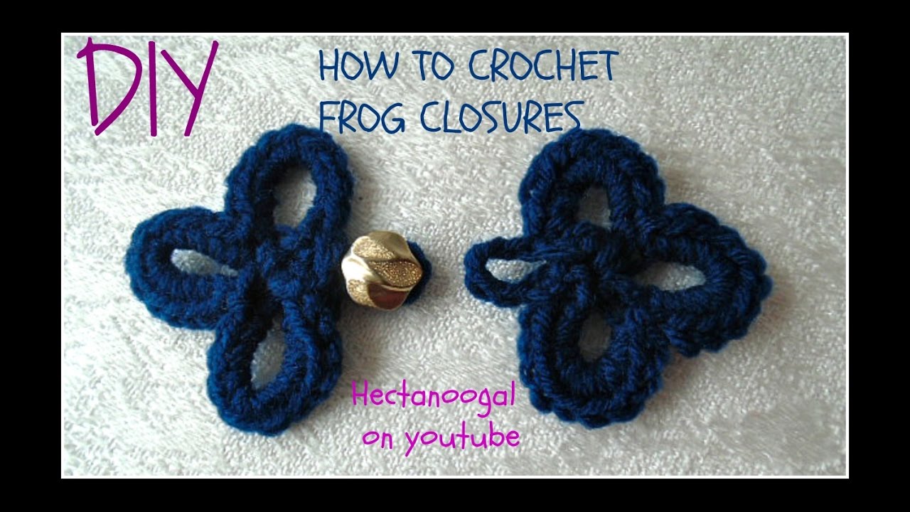 HOW TO CROCHET FROG CLOSURES for knitwear fasteners for capes, shawls