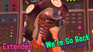 Splatoon 3 -- We're So Back -- Off the hook -- EXTENDED (4 MINS)