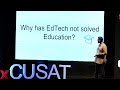 The perils and promise of edtech  achuth krishnan sreedevi  tedxcusat