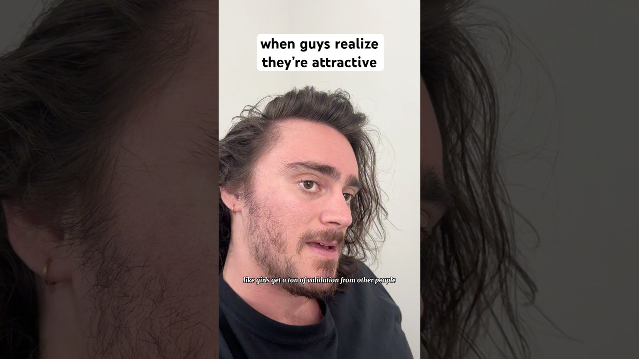when guys realize they’re good looking 
