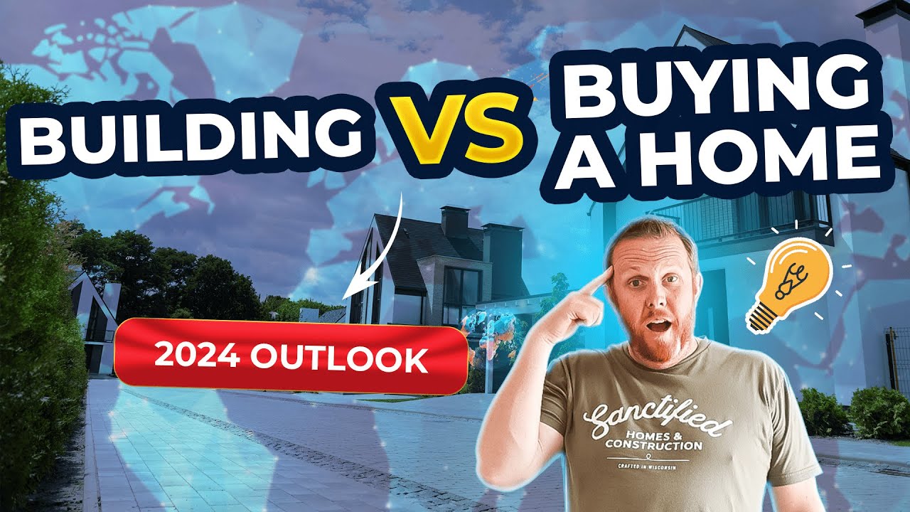 Building Vs Buying A Home 2024 Outlook YouTube