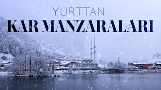 Yurdun Dört Bir Yanından Kar Manzaraları...