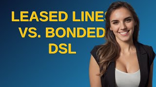 Networkengineering: Leased lines vs. bonded DSL