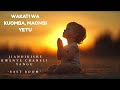Wakati wa kuomba, maombi yetu