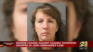 Murder charge against Chauna Thompson dropped in John Hernandez case