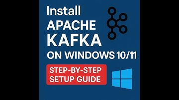 Install Apache Kafka on Windows 10/11 | Step-by-Step Setup Guide