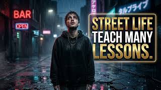 Street Life Teach Many Lessons