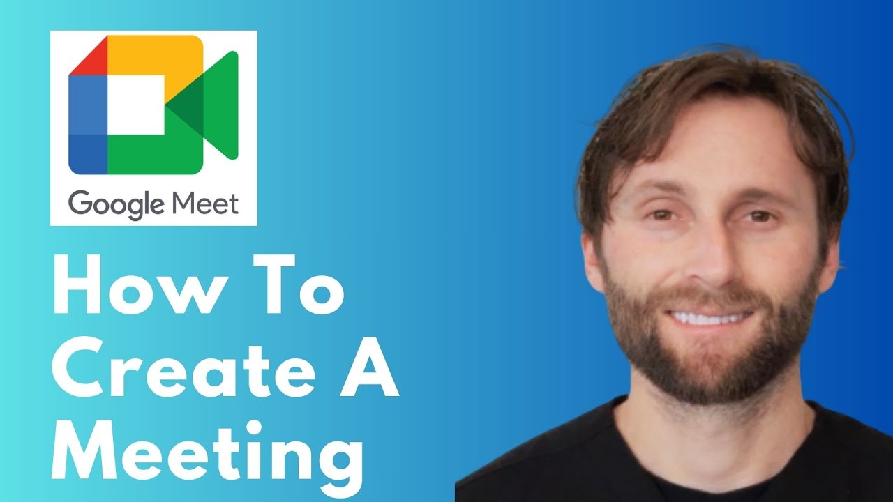 How to Create a Meeting in Google Meet [Full Guide 2026]