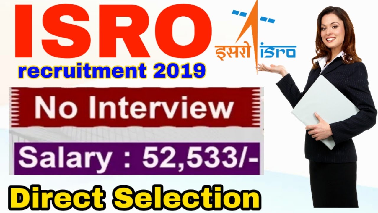 ISRO job Recruitment 2019 | No Interview | Direct selection | Latest government job 2019