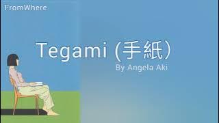 Tegami (手紙）- Angela Aki [Kanji / ROM / Myan]